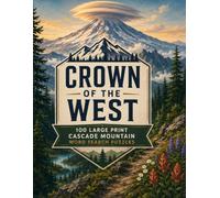 Crown of the West Word Search: 100 Large Print Cascade Mountain Word Search Puzzles for Adults and Seniors - With Full Answer Key