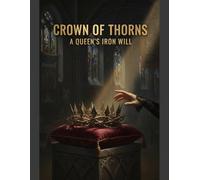 Crown Of Thorns: A Queen'S Iron Will