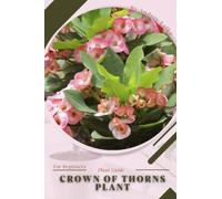 Crown of Thorns Plant: Plant Guide