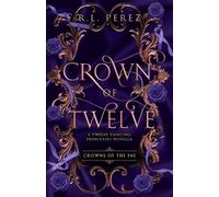 Crown of Twelve: A Twelve Dancing Princesses Novella (Crowns of the Fae)