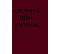 Crown & Root Journal: A space for ancestral healing, reflection, and truth.