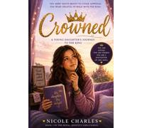 Crowned: A Young Daughter's Journey to the King (Royal Identity Girls Series)