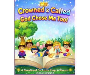 Crowned and Called Children’s Devotional: God Chose Me Too