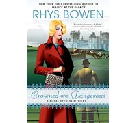 Crowned And Dangerous (Royal Spyness, 10)