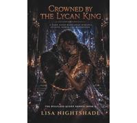 CROWNED BY THE LYCAN KING: A DARK FATED MATE LYCAN ROMANCE OF LOVE, POWER AND REDEMPTION: 2 (THE WOLFLESS QUEEN)