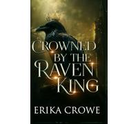 Crowned by the Raven King (Ravynlocke Academy)