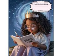 Crowned & Focused: Version 3 | A Composition Notebook | Wide Rule | 7.5 X 9.25 Inches | 120 pages