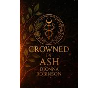 Crowned in Ash: 1 (Goddess of Embers)