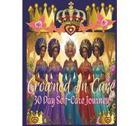 Crowned in Care: A 30 Day Self-Care Journey Coloring Book & Journal