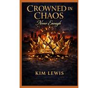 Crowned in Chaos: Never Enough