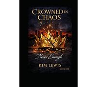 Crowned in Chaos: Never Enough