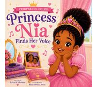 Crowned in Color: Princess Nia Finds Her Voice