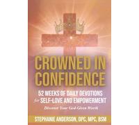 CROWNED IN CONFIDENCE: 52 WEEKS OF DAILY DEVOTIONS FOR SELF-LOVE AND EMPOWERMENT: Discover Your God-Given Worth