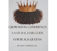 Crowned in Confidence: A Natural Hair Guide for Black Queens
