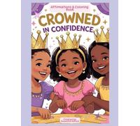 Crowned in Confidence: Affirmations for Little Queens in the Making