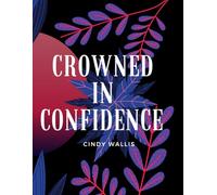 Crowned In Confidence: An empowering colouring book for the Queen within