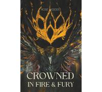 Crowned in Fire & Fury
