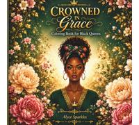 Crowned in Grace: Coloring Book for Black Queens