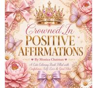 Crowned in Positive Affirmations: A Coloring Book Filled with Confidence, Self-Love & Good Vibes (Bold & Easy Collection)
