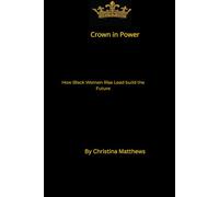 Crowned in Power: An Inspirational Guide to Healing, Leadership, and Legacy