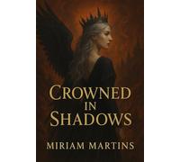 Crowned in Shadows: 3 (BLOODBOUND WINGS)