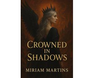 Crowned in Shadows: 3 (BLOODBOUND WINGS)
