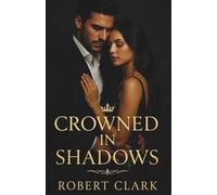 Crowned in Shadows: A Dark Mafia Romance