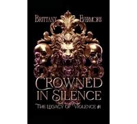 Crowned in Silence: A Dark Mafia Romance (Legacy of Violence Book 1)