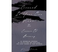 Crowned In Your Own Name: The Essence Of Becoming