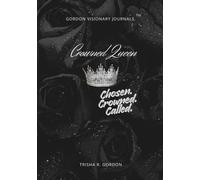 CROWNED QUEEN: Chosen. Crowned. Called.