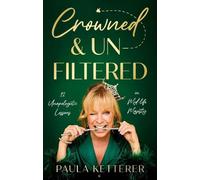 Crowned & Unfiltered: 12 Unapologetic Lessons in Mid-life Majesty (The Majess Files)