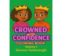 Crowned With Confidence: A Kids Coloring Book Celebrating Confidence & Self-Love (Crowned With Confidence Coloring Book)