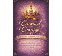 Crowned with Courage: 5 minutes devotional for young Girls: Featuring 92 Daily Devotions
