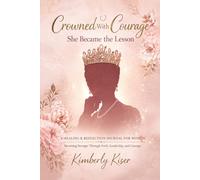 Crowned With Courage: She Became the Lesson