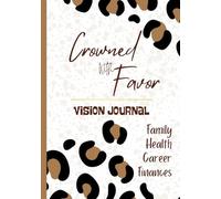 Crowned With Favor - Leopard Print Edition: A Weekly Christian Prayer & Vision Journal