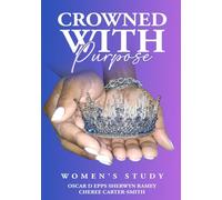 Crowned With Purpose A Women's Study