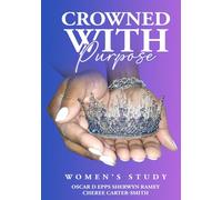 Crowned With Purpose A Women's Study