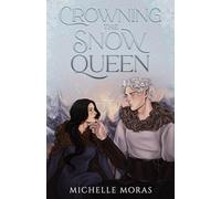 Crowning the Snow Queen: A cozy winter romantasy (Realm of Noxtania)