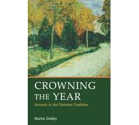 Crowning the Year - Autumn in Christian liturgy and devotion