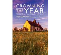 Crowning the Year: Liturgy, theology and ecclesiology for the rural church