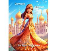 Crownish Behavior: The Velvet Crown Series