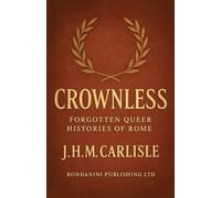 Crownless: Forgotten Queer Histories of Rome