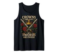 Crowns are Cute But Swords are Cooler Feminine Warrior Tank Top
