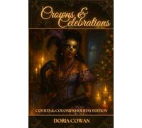Crowns & Celebrations: Three Tales of Seduction, Spirits, and Sovereignty (Courts & Colonies)