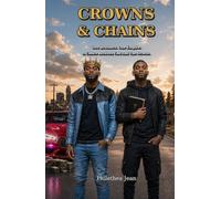 Crowns & Chains: Two Brothers. One Empire. A Choice Between God And The Streets.