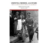 Crowns, Crosses, and Stars : My Youth in Prussia, Surviving Hitler, and a Life Beyond