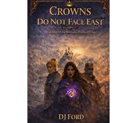 Crowns Do Not Face East (The Khroniac Pendant Trilogy)