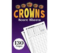 Crowns Score Sheets: 130 Pages | 6 x 9 Inches Easy-to-Use Crowns Scorebook for Up to 7 Players with Clear Layout and Scoring Rules Included