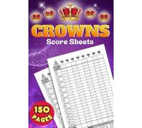 Crowns Score Sheets: 150 Pages for Scorekeeping. Track Up to 8 Players | Clear Design in 6x9 Inch Format.