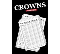 Crowns Score Sheets: Large print scorekeeping pads for crown card game (108 Pages, 6x9 Inches)